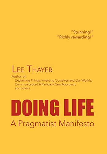 Stock image for Doing Life A Pragmatist Manifesto: A Pragmatist Manifesto for sale by Lucky's Textbooks