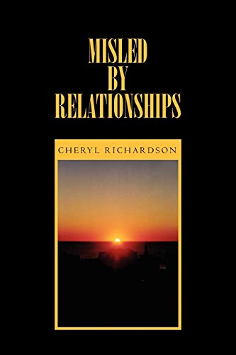 Misled By Relationships (9781469166681) by Richardson, Cheryl