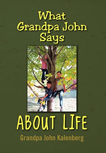 Stock image for What Grandpa John Says About Life for sale by Ria Christie Collections