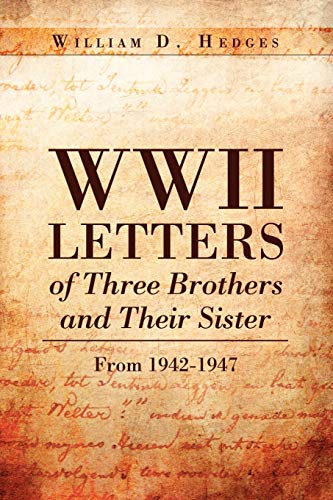Stock image for Wwii Letters Of Three Brothers And Their Sister From 1942-1947: From 1942-1947 for sale by Lucky's Textbooks
