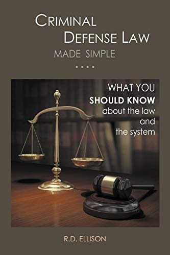 Imagen de archivo de Criminal Defense Law Made Simple .: What You Should Know about the Law and the System a la venta por Books From California