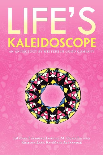 Stock image for LIFE'S KALEIDOSCOPE: AN ANTHOLOGY BY WRITERS IN GOOD COMPANY for sale by Bookmans