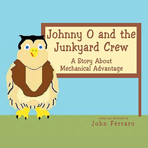 9781469173603: Johnny O and the Junkyard Crew: A Story About Mechanical Advantage