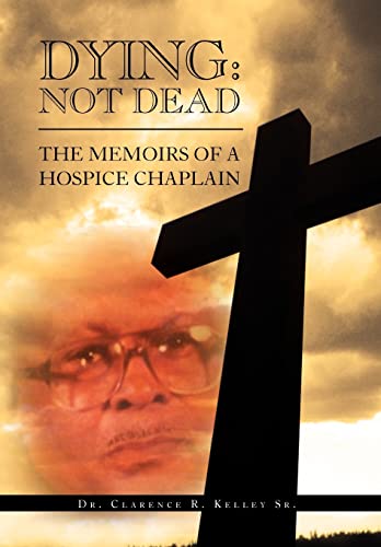 9781469174648: Dying: Not Dead: The Memoirs of a Hospice Chaplain