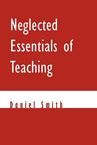 Neglected Essentials of Teaching (9781469174938) by Smith, Daniel