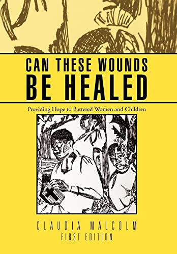 9781469175270: Can These Wounds Be Healed: Providing Hope to Battered Women and Children