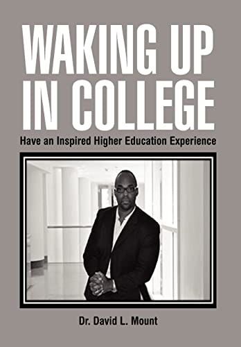 Stock image for Waking Up in College: Have an Inspired Higher Education Experience for sale by Lucky's Textbooks