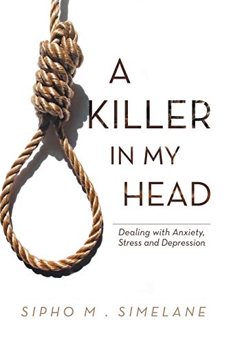 Stock image for A Killer in my Head: Dealing with Anxiety, Stress and Depression for sale by Lucky's Textbooks