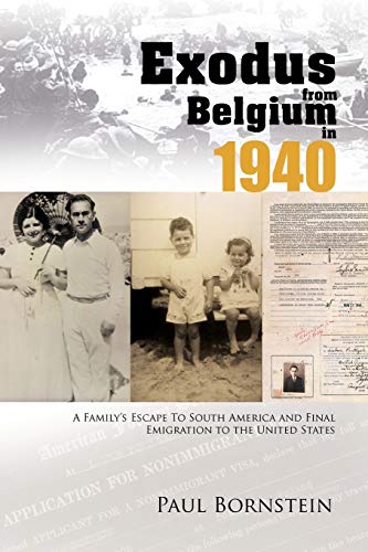 Stock image for Exodus from Belgium in 1940: A Family's Escape to South America and Final Emigration to the United States for sale by Books From California