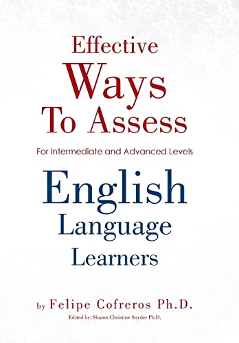 Stock image for Effective Ways to Assess English Language Learners: [For Intermediate and Advanced Levels] for sale by Lucky's Textbooks