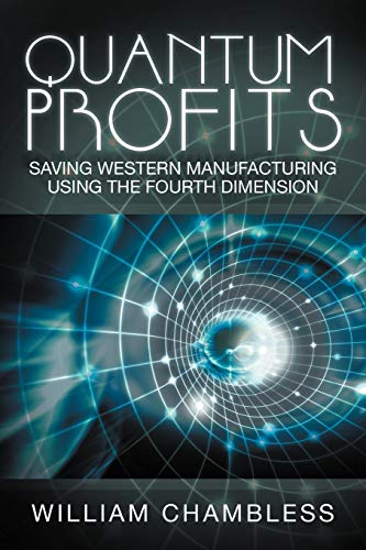 9781469183077: Quantum Profits: Saving Western Manufacturing Using The Fourth Dimension