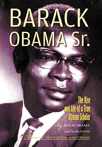 9781469184623: Barack Obama Sr.: The Rise and Life of a True African Scholar