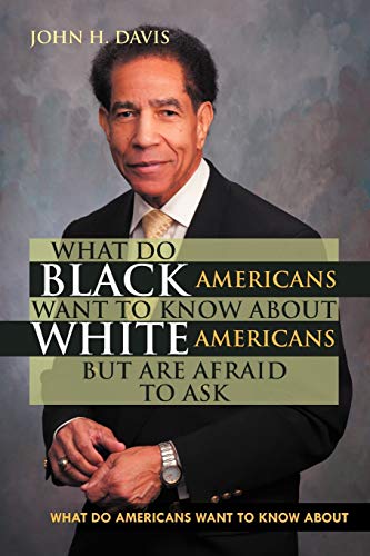 Stock image for What do Black Americans Want to Know about White Americans but are Afraid to Ask for sale by Chiron Media