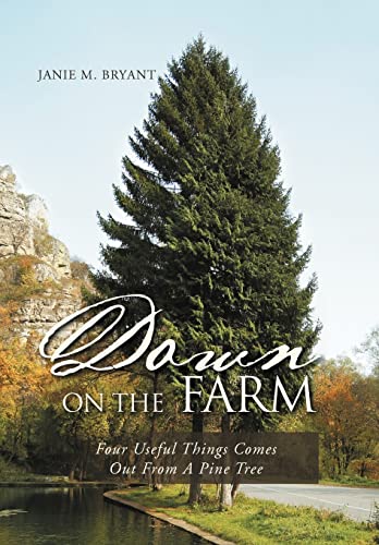 Stock image for Down on the Farm: Four Useful Things Comes Out from a Pine Tree for sale by Lucky's Textbooks