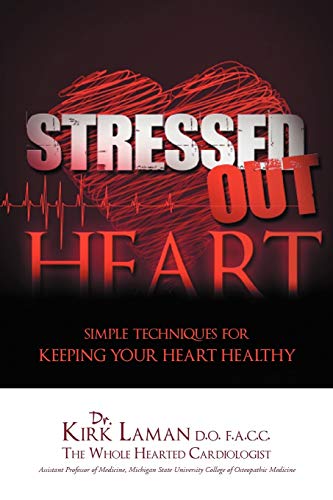 Stock image for Stressed Out Heart Simple Techniques For Keeping Your Heart Healthy for sale by PBShop.store US