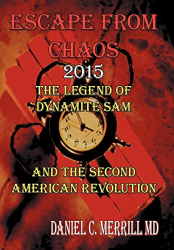 Stock image for Escape from Chaos: The Legion of Dynamite Sam and the Second American Revolution for sale by Lucky's Textbooks