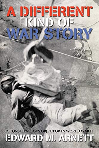 Beispielbild fr A Different Kind of War Story: A Conscientious Objector in World War II zum Verkauf von Chiron Media