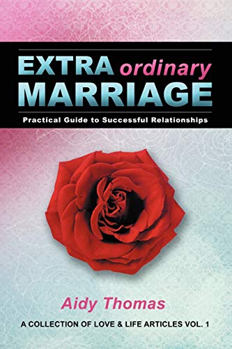 Beispielbild fr EXTRAordinary Marriage: Practical Guide To Successful Relationships A Collection Of Love & Life Articles Vol. 1 zum Verkauf von Bahamut Media