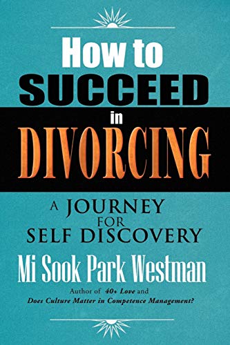 Stock image for How To Succeed In Divorcing: A journey for self discovery for sale by Chiron Media