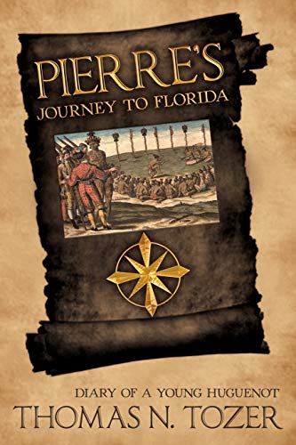 9781469199696: Pierre's Journey to Florida: Diary of a Young Huguenot in the Sixteenth Century