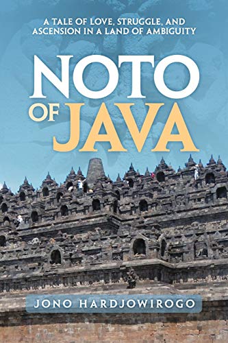 9781469199962: Noto Of Java: A Tale of Love, Struggle, and Ascension in a Land of Ambiguity
