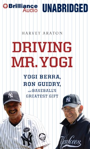 9781469201184: Driving Mr. Yogi: Yogi Berra, Ron Guidry, and Baseball's Greatest Gift