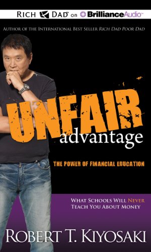 Unfair Advantage: The Power of Financial Education (9781469202266) by Kiyosaki, Robert T.