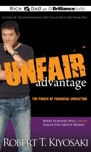 Unfair Advantage: The Power of Financial Education (Rich Dad) (9781469202419) by Kiyosaki, Robert T.