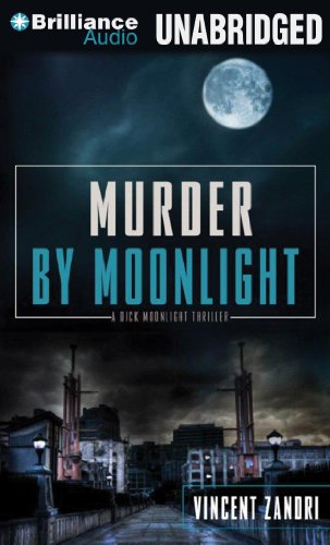 Murder by Moonlight (A Dick Moonlight P.I. Thriller, 5) (9781469204451) by Zandri, Vincent