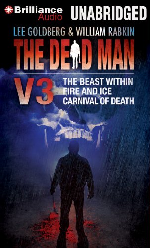 The Dead Man Volume 3: The Beast Within, Fire & Ice, Carnival of Death (Dead Man, 3) (9781469210568) by Goldberg, Lee; Rabkin, William; Hardin, Jude; Crider, Bill; Daniels, James