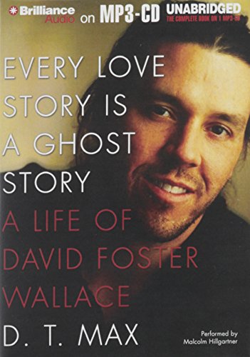 Imagen de archivo de Every Love Story Is a Ghost Story: A Life of David Foster Wallace a la venta por Buchpark