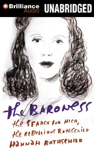 9781469220536: The Baroness: The Search for Nica the Rebellious Rothschild