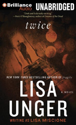 Twice: A Novel (Lydia Strong Series) (9781469229386) by Unger, Lisa