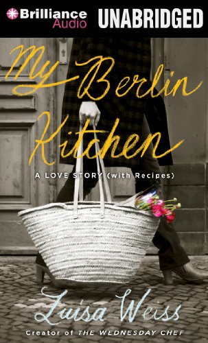Stock image for My Berlin Kitchen: A Love Story, with Recipes for sale by The Yard Sale Store