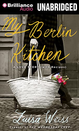 Stock image for My Berlin Kitchen: A Love Story, (with Recipes) for sale by Revaluation Books