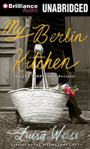 Stock image for My Berlin Kitchen: A Love Story, with Recipes for sale by Books From California