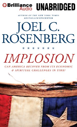 Implosion: Can America Recover from Its Economic and Spiritual Challenges in Time? (9781469241463) by Rosenberg, Joel C.