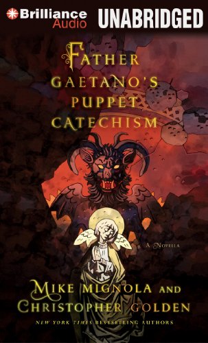 Father Gaetano's Puppet Catechism: A Novella (9781469246871) by Mignola, Mike; Golden, Christopher