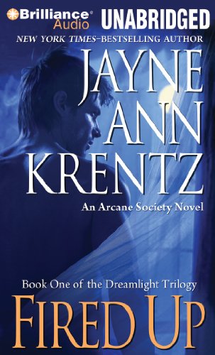 Fired Up: An Arcane Society Novel (Dreamlight Trilogy, 1) (9781469249209) by Krentz, Jayne Ann