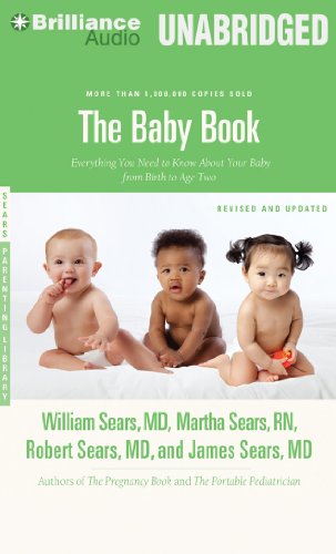 The Baby Book: Everything You Need to Know About Your Baby From Birth to Age Two (9781469252278) by Sears MD, William; Sears RN, Martha; Sears MD, Robert W.; Sears MD, James