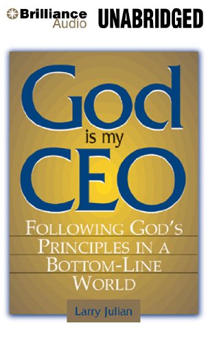 Imagen de archivo de God is My CEO: Following God's Principles in a Bottom-Line World a la venta por HPB Inc.