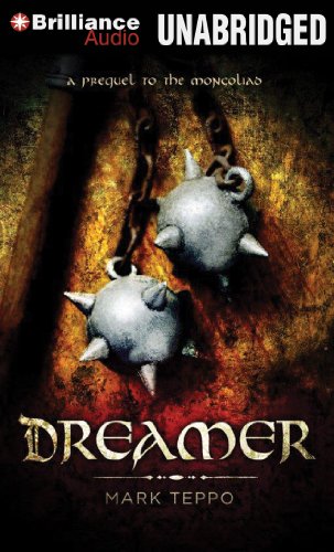 Dreamer: A Prequel to the Mongoliad (The Foreworld Saga) (9781469258140) by Teppo, Mark