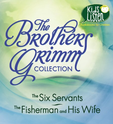 Stock image for The Brothers Grimm Collection: The Six Servants, the Fisherman and His Wife for sale by Revaluation Books