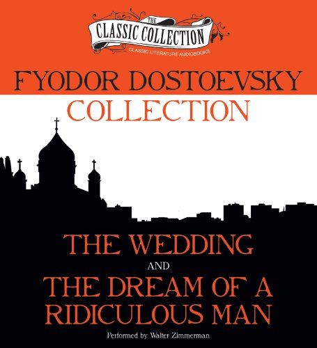 Fyodor Dostoevsky Collection: The Wedding, The Dream of a Ridiculous Man (9781469260396) by Dostoevsky, Fyodor