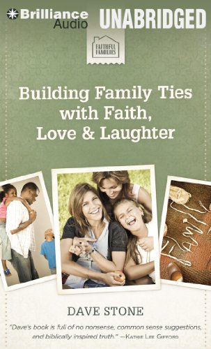 Building Family Ties with Faith, Love & Laughter (9781469262406) by Stone, Dave