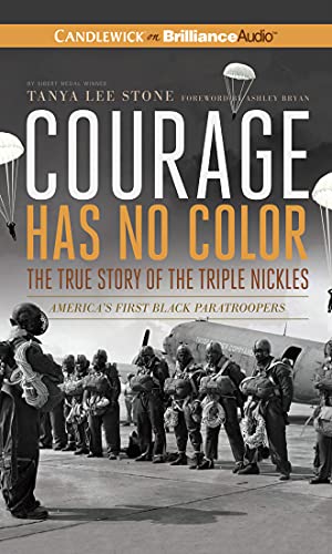 9781469262574: Courage Has No Color True Story of the Triple Nickles: America's First Black Paratroopers