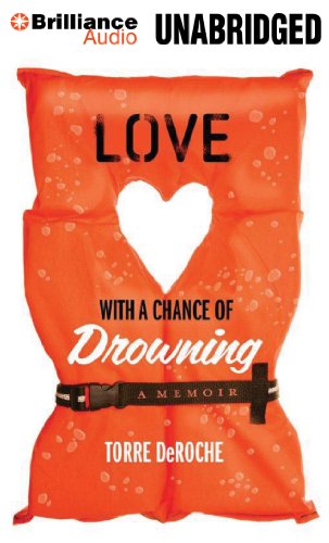 Stock image for Love With a Chance of Drowning: A Memoir for sale by Book Outpost