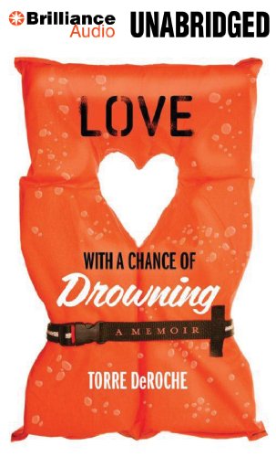 Stock image for Love With a Chance of Drowning: A Memoir for sale by The Yard Sale Store