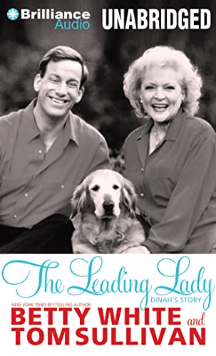 The Leading Lady: Dinah's Story (9781469273174) by White, Betty; Sullivan, Tom