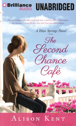 The Second Chance CafÃ© (A Hope Springs Novel) (9781469276519) by Kent, Alison